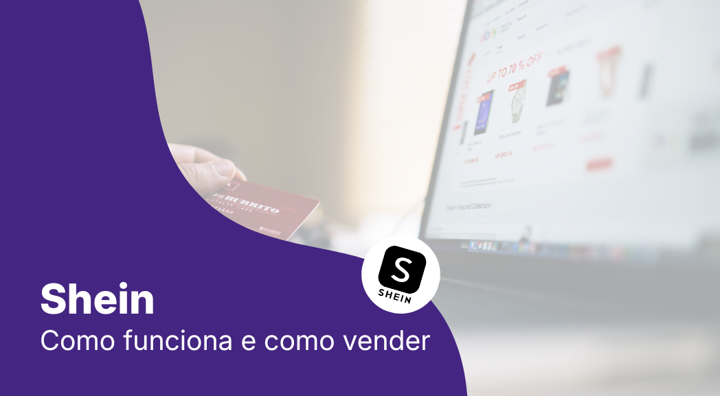 Shein: Como Funciona e Guia Completo de Como Vender em 2026