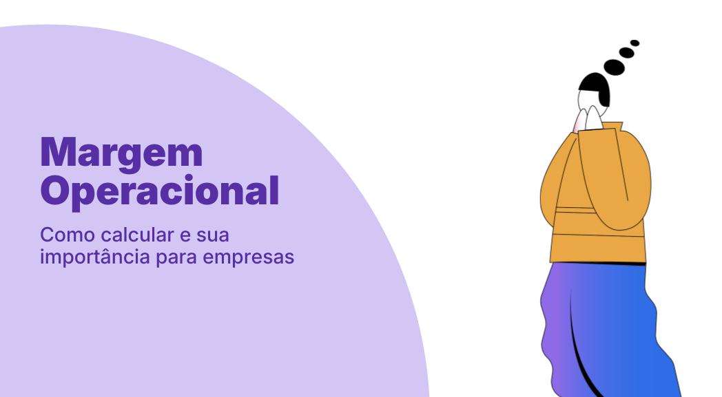 Margem Operacional: Como Calcular e Analisar a Eficiência do seu E-commerce