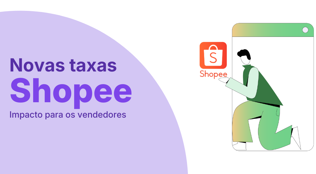 Novas Taxas Shope: Guia com os reais impactos para os vendedores